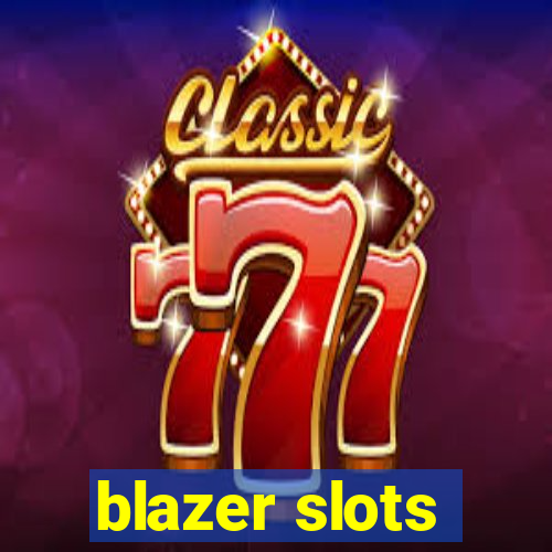 blazer slots