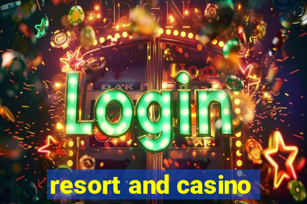 resort and casino