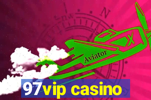 97vip casino