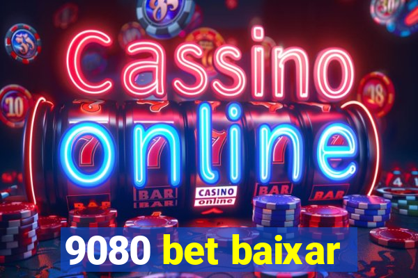 9080 bet baixar