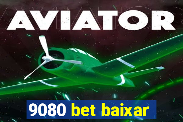 9080 bet baixar