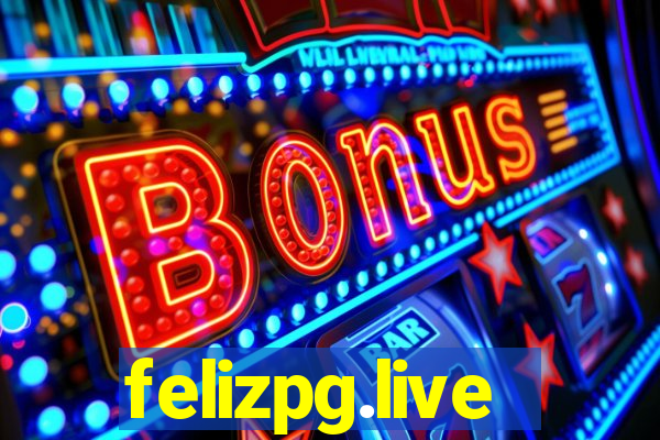 felizpg.live