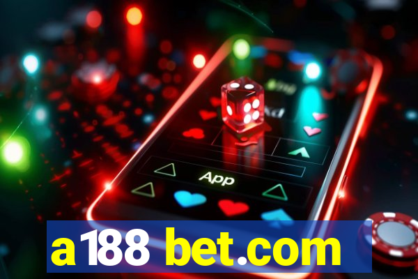 a188 bet.com