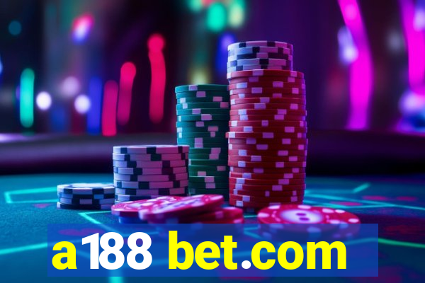 a188 bet.com