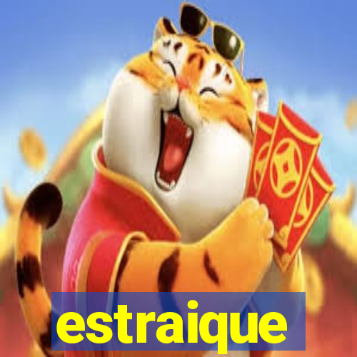 estraique