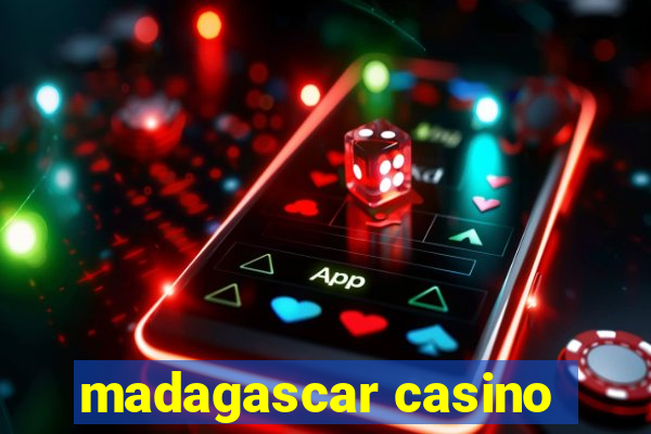 madagascar casino