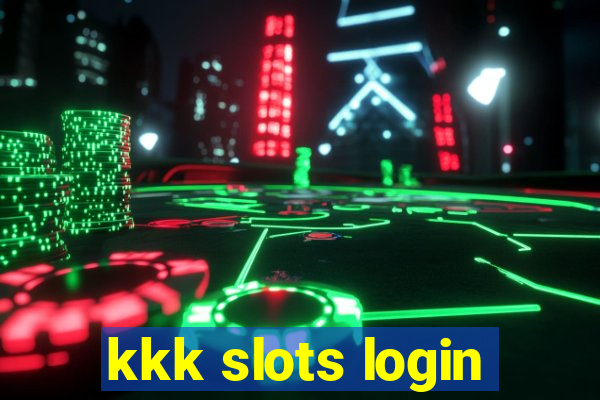 kkk slots login