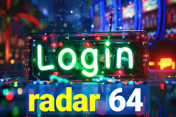 radar 64