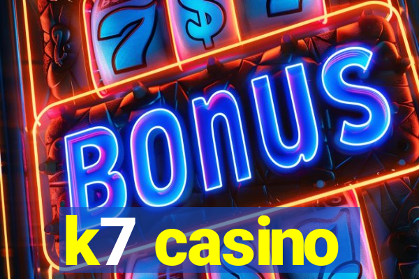 k7 casino