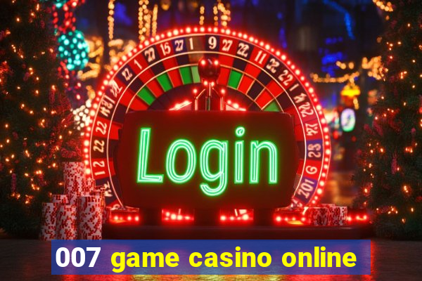 007 game casino online