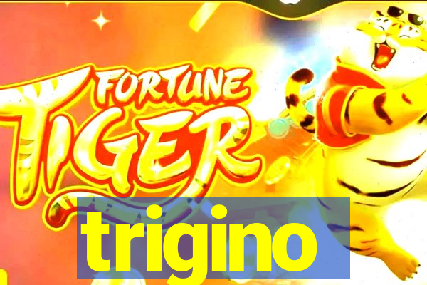 trigino