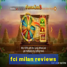 fci milan reviews