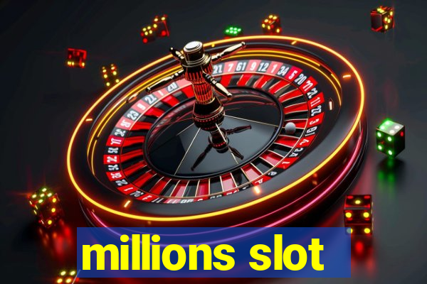 millions slot