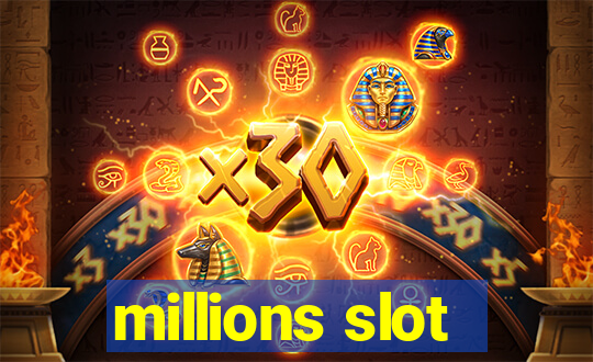 millions slot