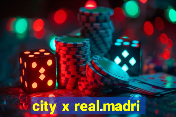 city x real.madri