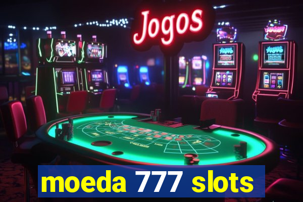 moeda 777 slots