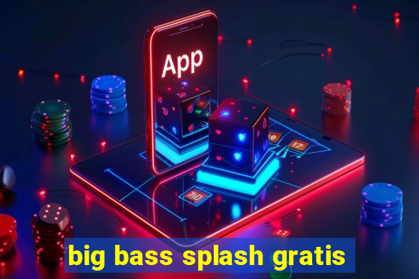 big bass splash gratis