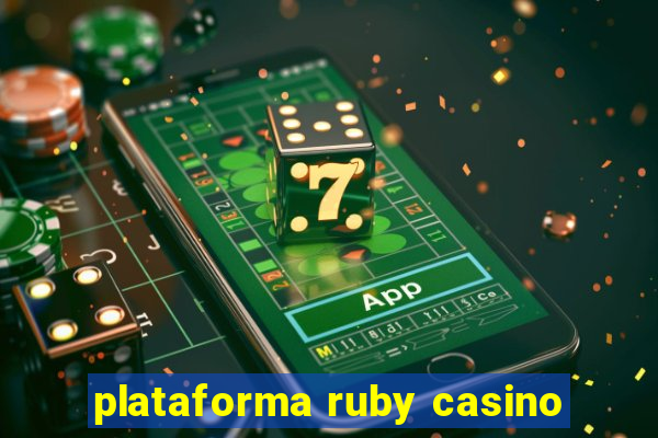 plataforma ruby casino