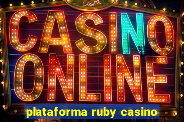 plataforma ruby casino