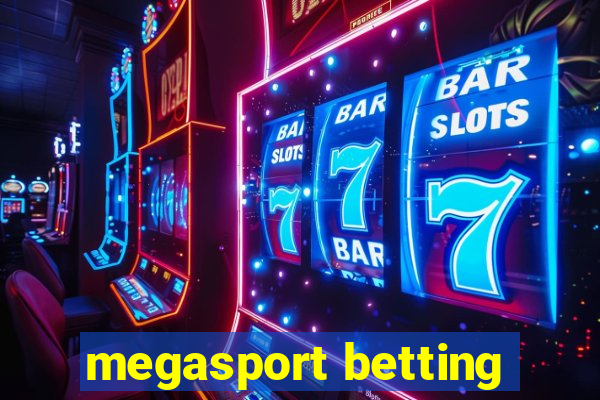 megasport betting