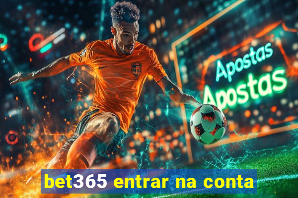 bet365 entrar na conta