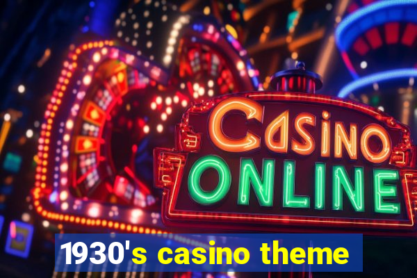 1930's casino theme