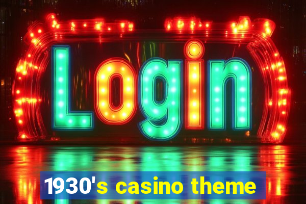 1930's casino theme