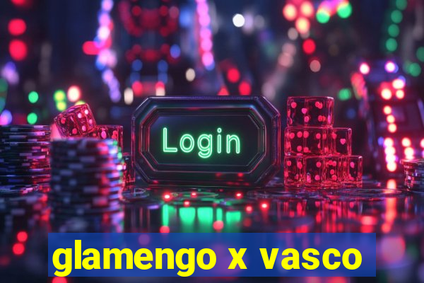 glamengo x vasco