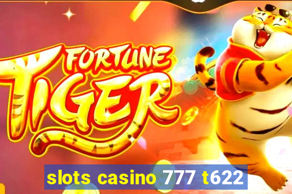 slots casino 777 t622