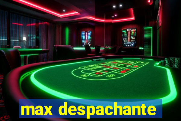 max despachante