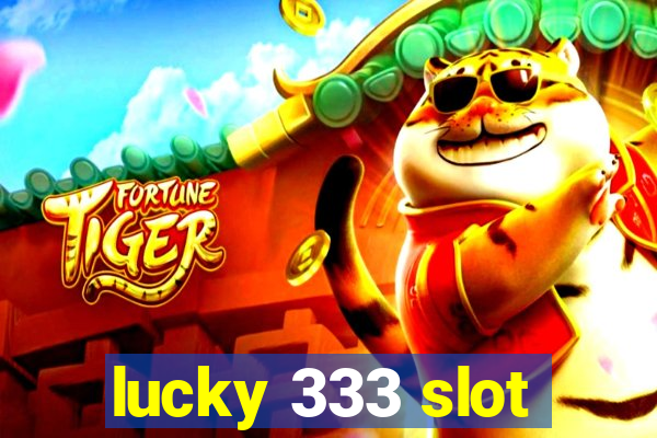 lucky 333 slot