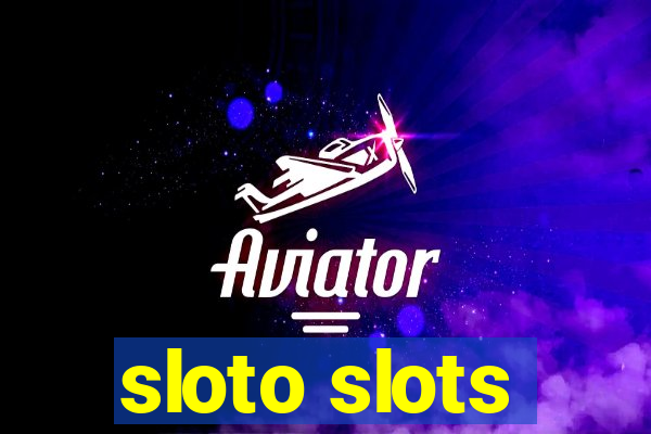 sloto slots