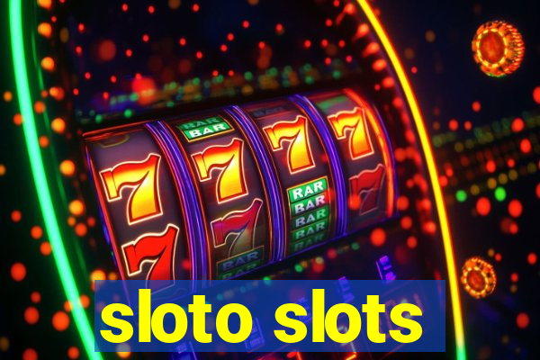 sloto slots