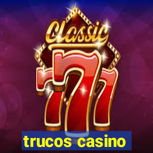 trucos casino