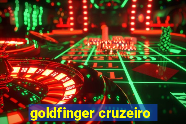 goldfinger cruzeiro