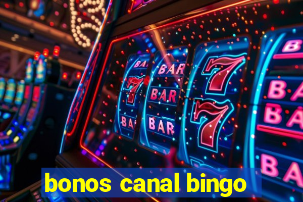 bonos canal bingo