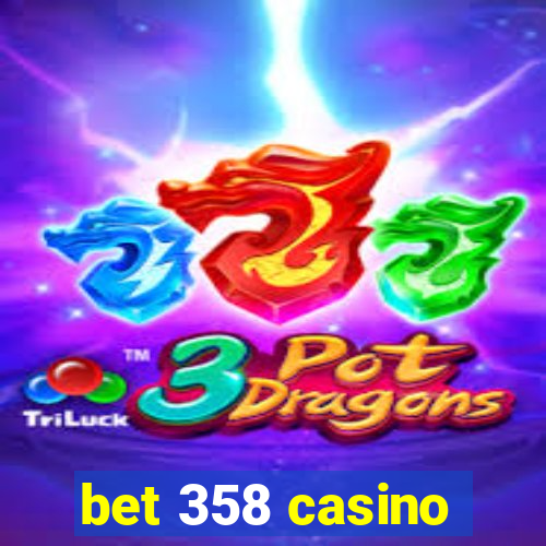 bet 358 casino