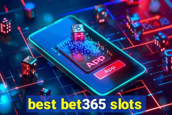 best bet365 slots