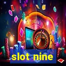 slot nine