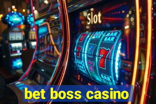 bet boss casino