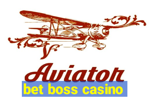 bet boss casino