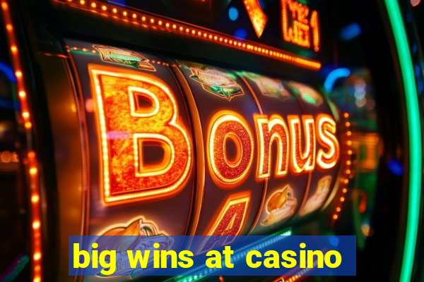 big wins at casino