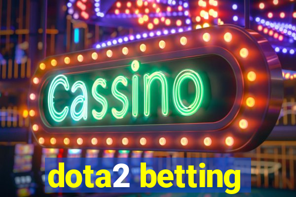 dota2 betting