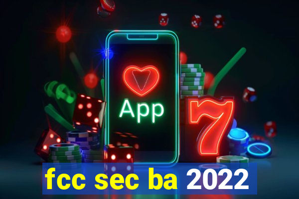 fcc sec ba 2022