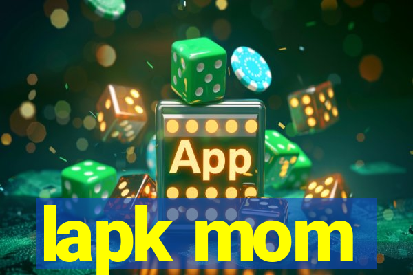 lapk mom