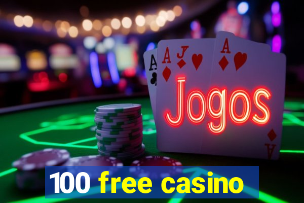 100 free casino