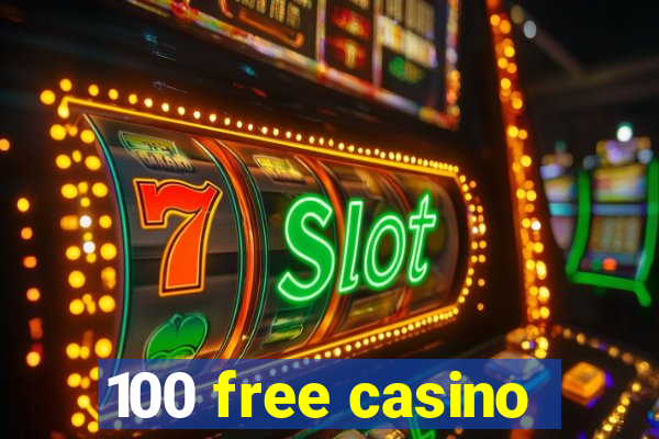 100 free casino