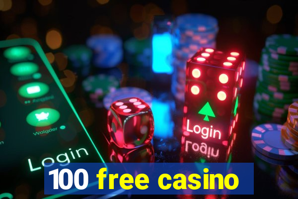 100 free casino