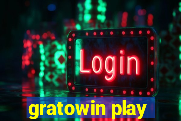 gratowin play