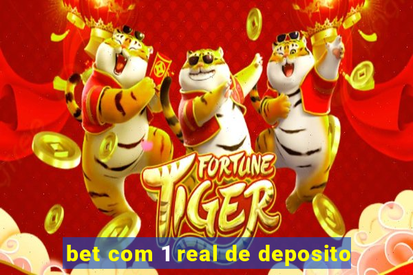 bet com 1 real de deposito